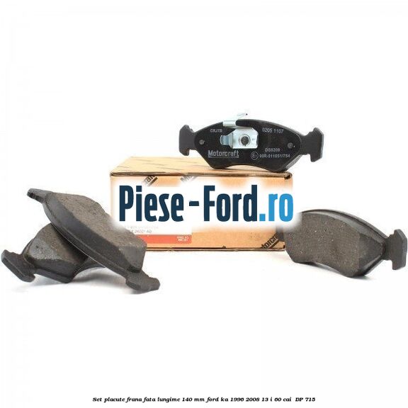 Set placute frana fata lungime 140 mm Ford Ka 1996-2008 1.3 i 60 cai #B57F33D199